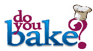 Do you Bake? 